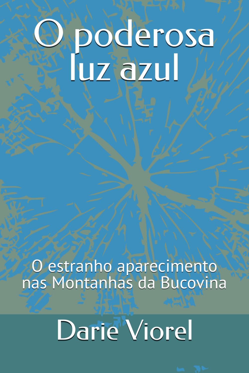 O poderosa luz azul: O estranho aparecimento nas Montanhas da Bucovina