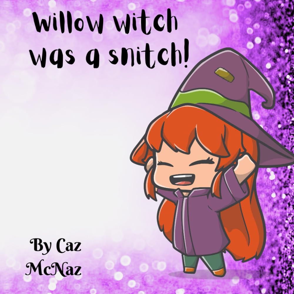 Willow witch was a snitch!