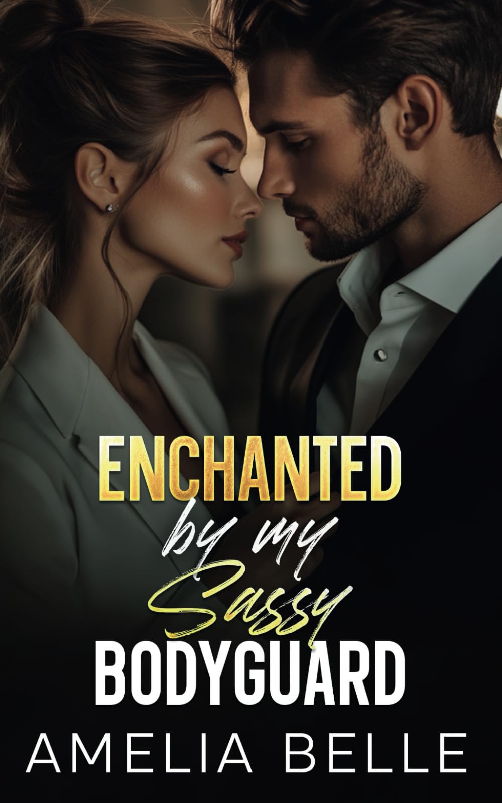 Enchanted by my Sassy Bodyguard: An Off-Limits Forced Proximity Romance (The Off-Limits Bodyguards)