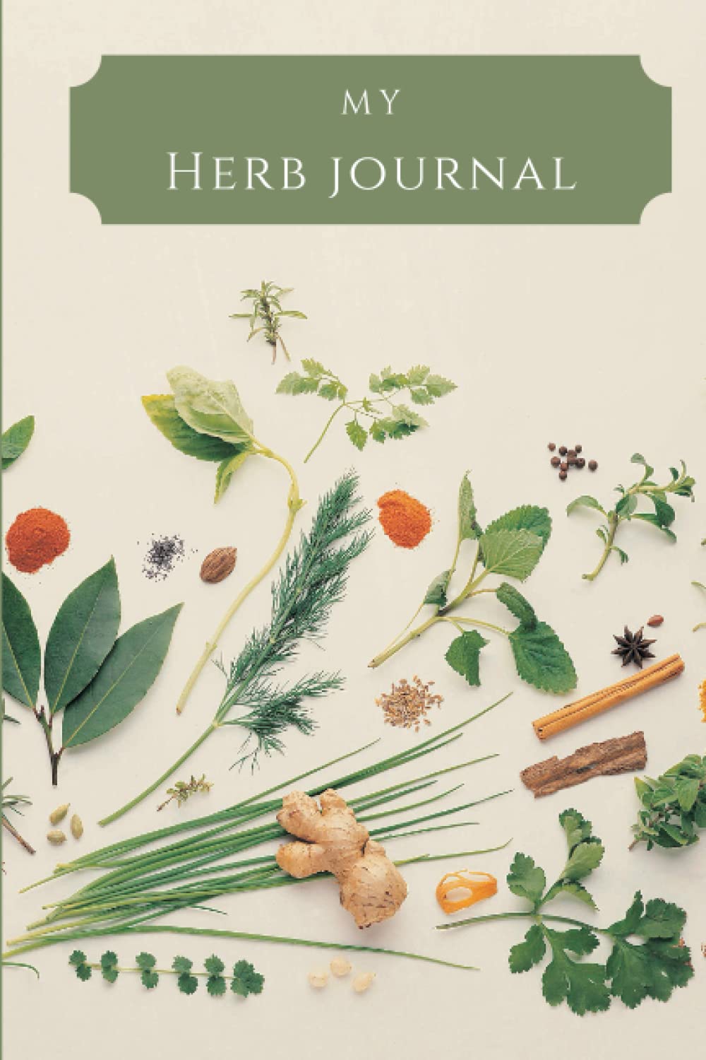 My Herb Journal - Foragers, Gardeners, Notebook - Perfect plant profile notepad for backyard growers, bush walkers, herbalists, and students.