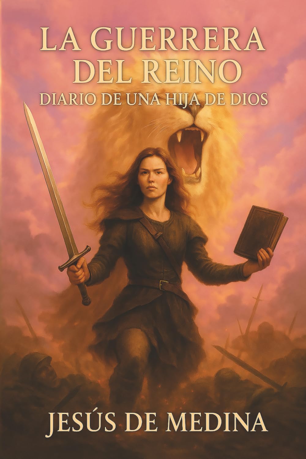 La guerrera del reino: Diario de una hija de Dios
