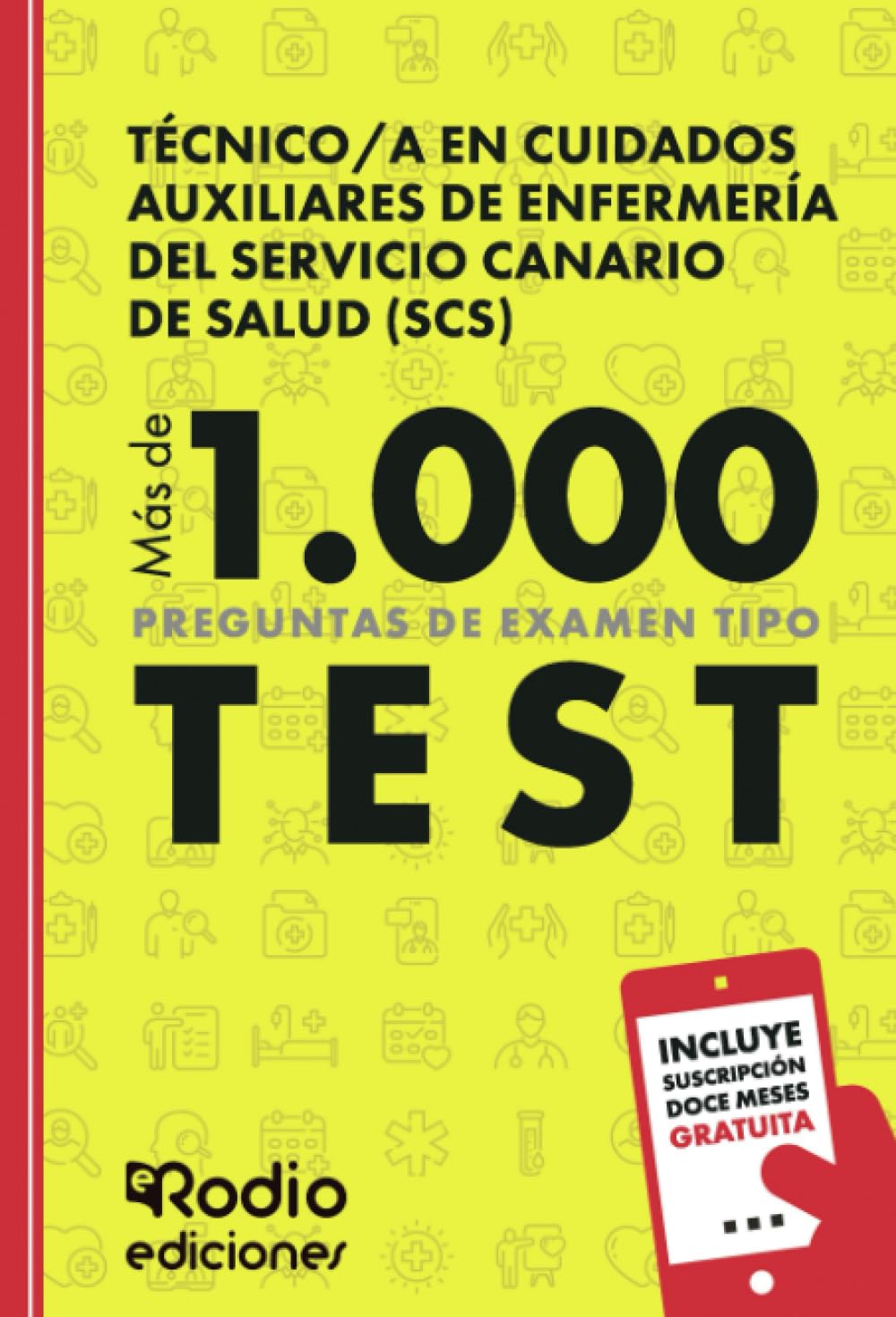 Técnico/a en Cuidados Auxiliares de Enfermería del Servicio Canario de Salud (SCS). Más de 1.000 preguntas de examen tipo test