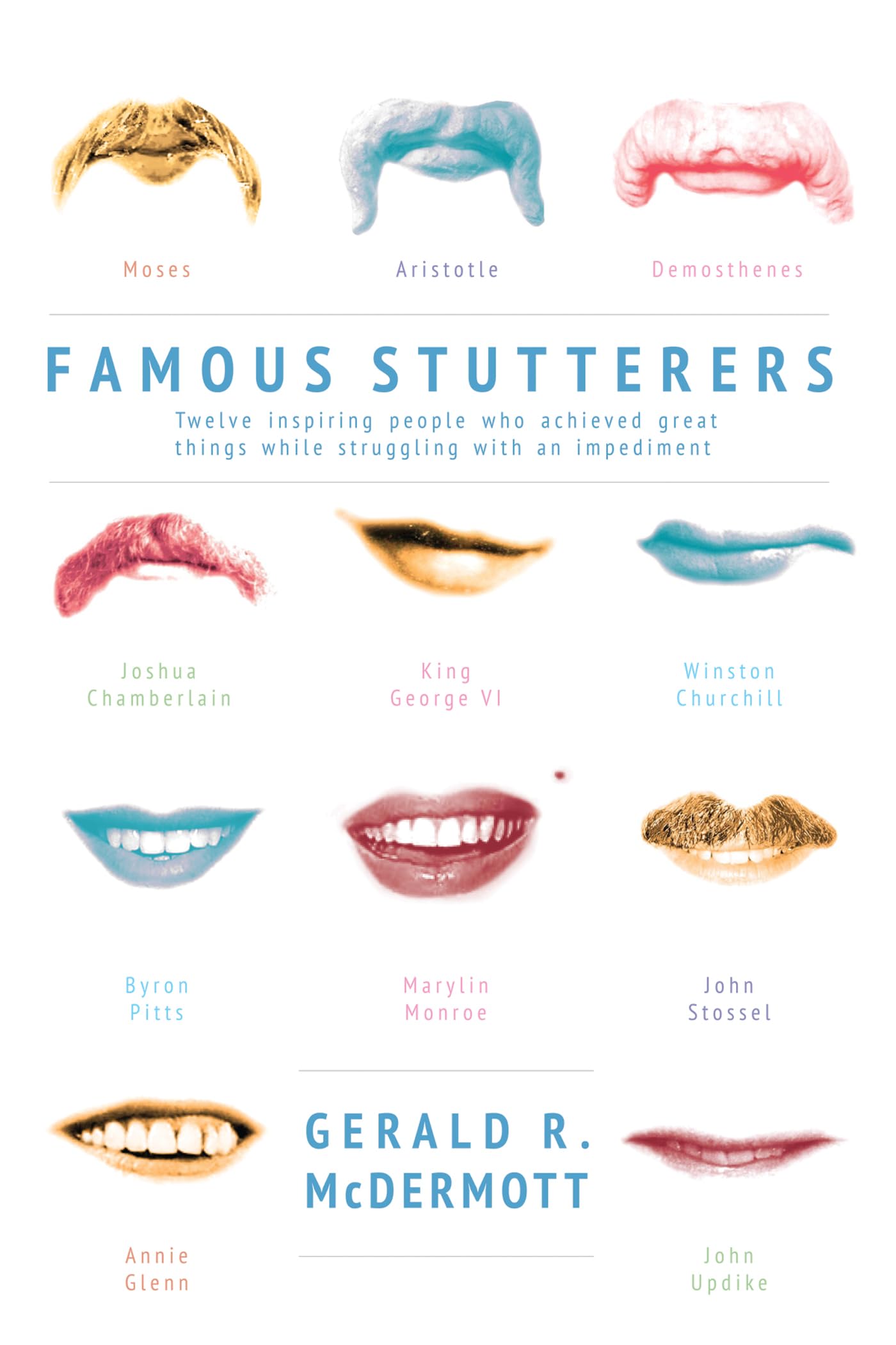 Famous Stutterers: Twelve Inspiring People Who Achieved Great Things while Struggling with an Impediment