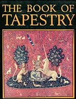 The Book of Tapestry: History and Technique 0670180157 Book Cover