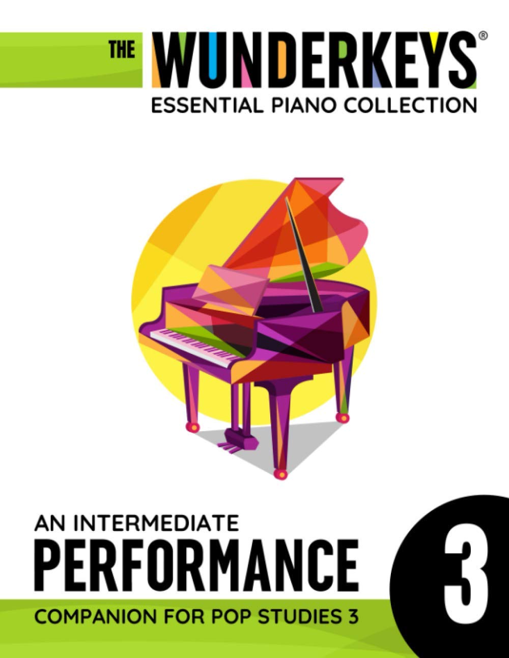 An Intermediate Performance Companion For Pop Studies 3: The WunderKeys Essential Piano Collection