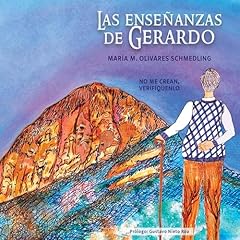 Las ense&ntilde;anzas de Gerardo: no me crean, verif&iacute;quenlo [Gerardo&rsquo;s Teachings: Don&rsquo;t Believe Me, Verify It] Audiolibro Por Mar&iacute;a M. Olivares Schmedling arte de portada