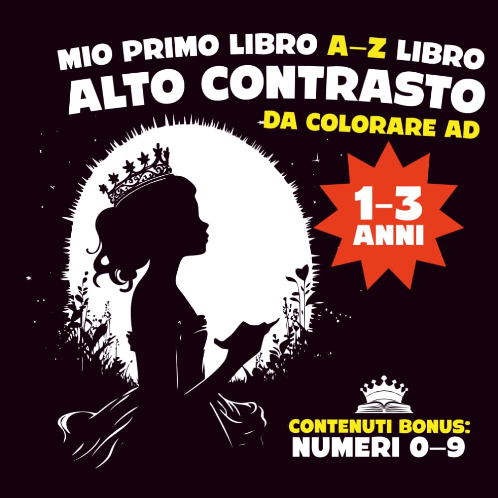 Mio Primo Libro A-Z Libro Alto Contrasto Da Colorare Ad: Attività Educativa Perfetta con Semplici Immagini in Bianco e Nero per il Neonato e l'Apprendimento Precoce del Bambino