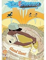 TimeSkaters : Issue 8: Gland Slam! 0998671436 Book Cover