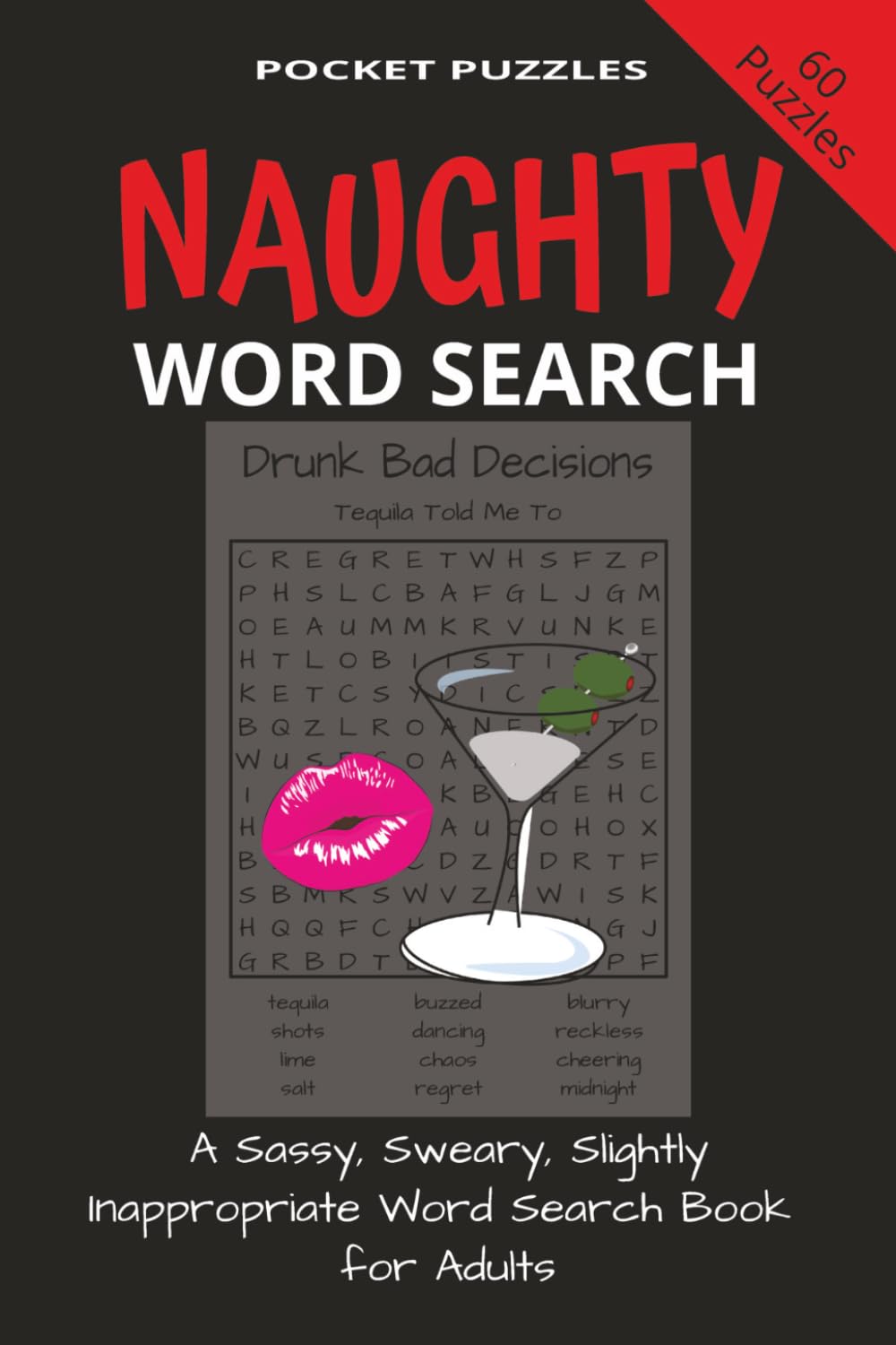 Naughty Word Search Mini: Mini Pocket Puzzle Sized Sassy, Sweary, Slightly Inappropriate Puzzle Book for Adults. When free time allows you to make bad decisions, find bad words instead.