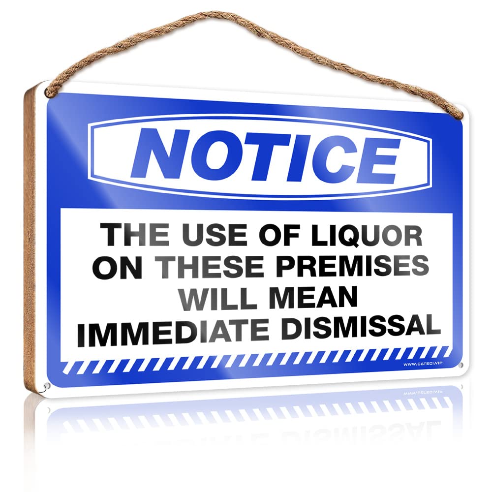 DTHA Funny Sign Decor Notice The Use Of Liquor On These Premises Will Mean Immediate Dismissal Wooden Sign Fall Porch Sign Spring Decor(15X28CM)