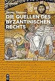 Die Quellen des byzantinischen Rechts