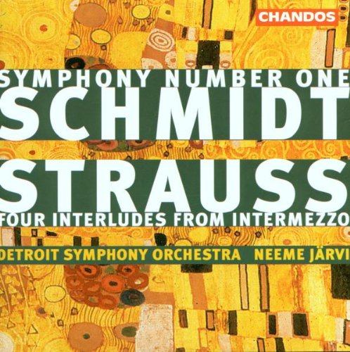 Schmidt: Symphony No. 1; Strauss: Four Interludes from Intermezzo