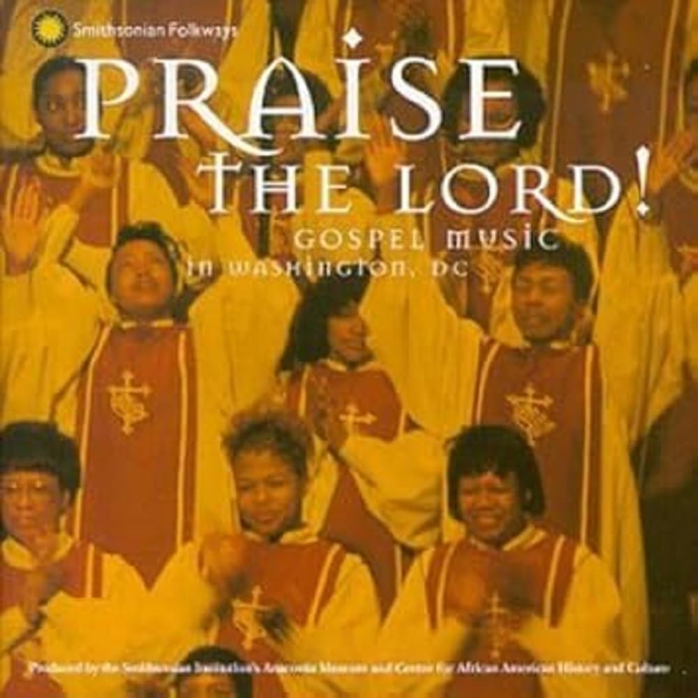 Praise the Lord: Gospel Music in Washington, D.C.