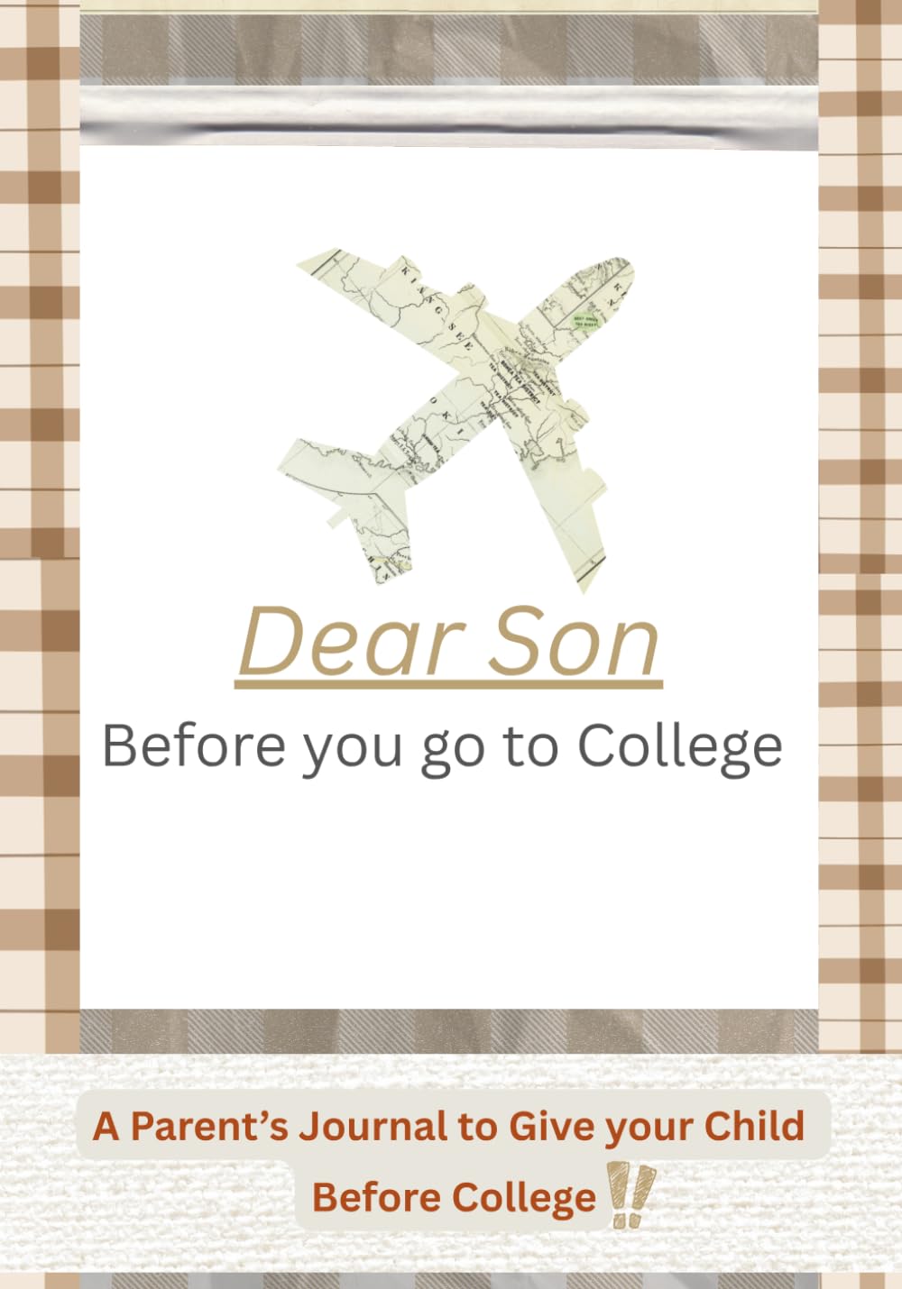 Dear Son, Before you go to College: A Parent's journal to give your child before college      Paperback – July 12, 2025