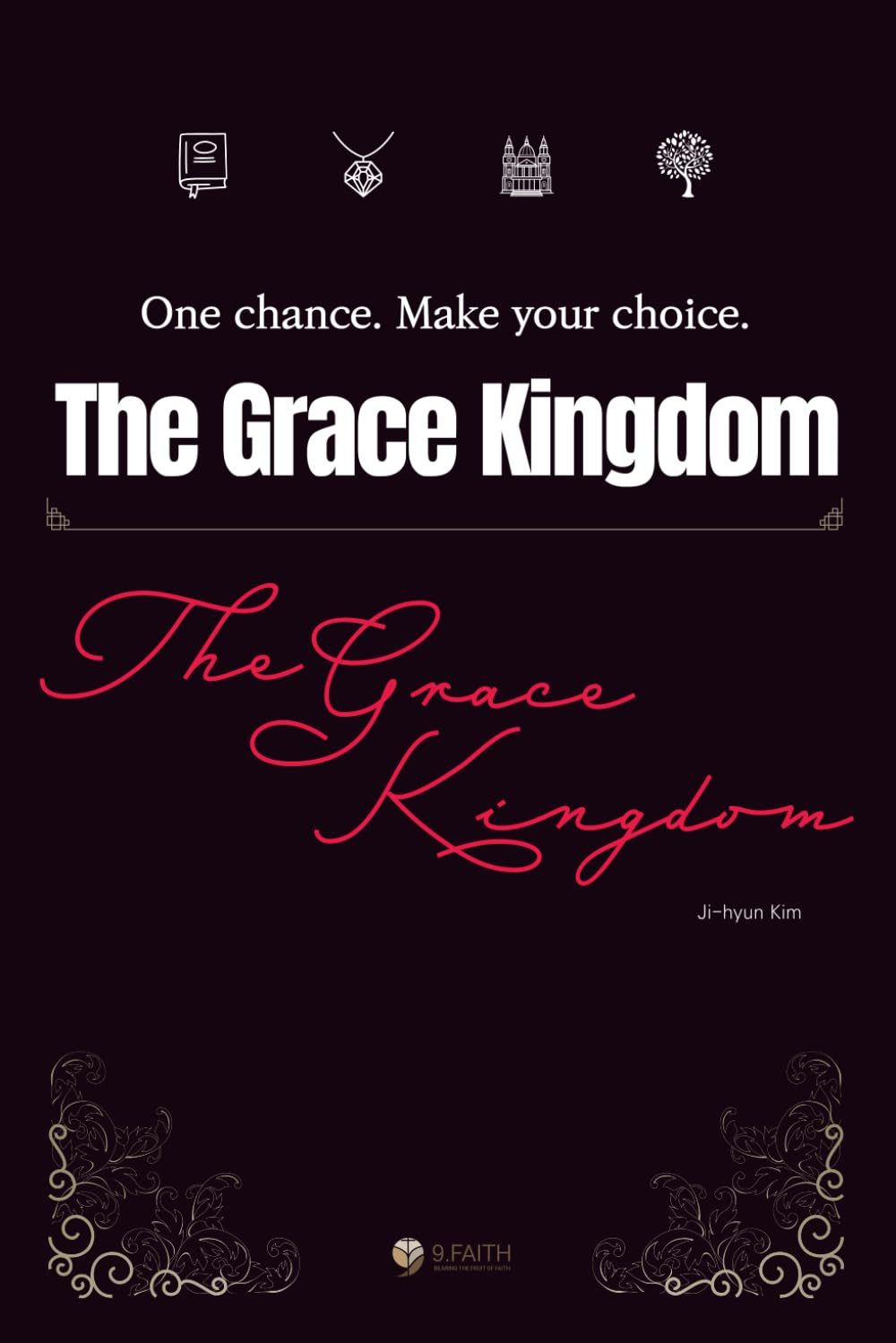 The Grace Kingdom: One chance. Make your choice.
