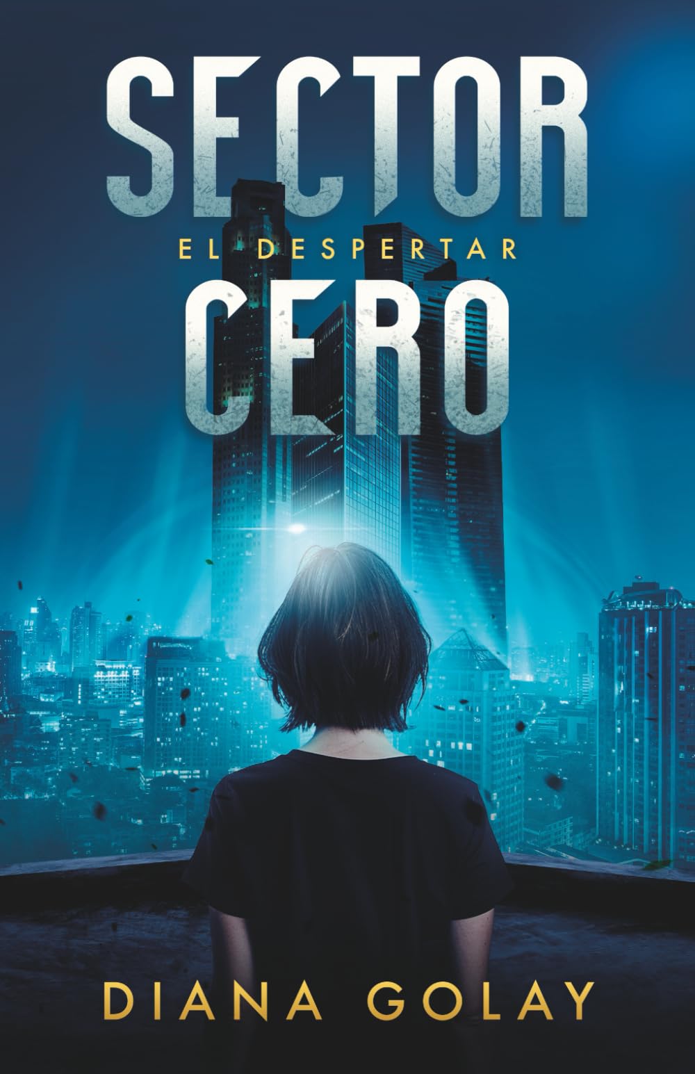 Sector Cero: El despertar (Trilogía Sector Cero - Libro 1