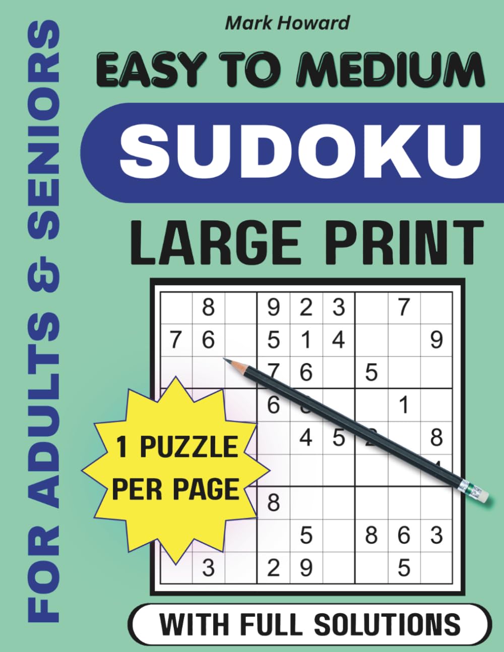 Large Print Sudoku Puzzles: Easy to Medium Puzzles for Adults & Seniors to Relax, Focus, and Train the Brain