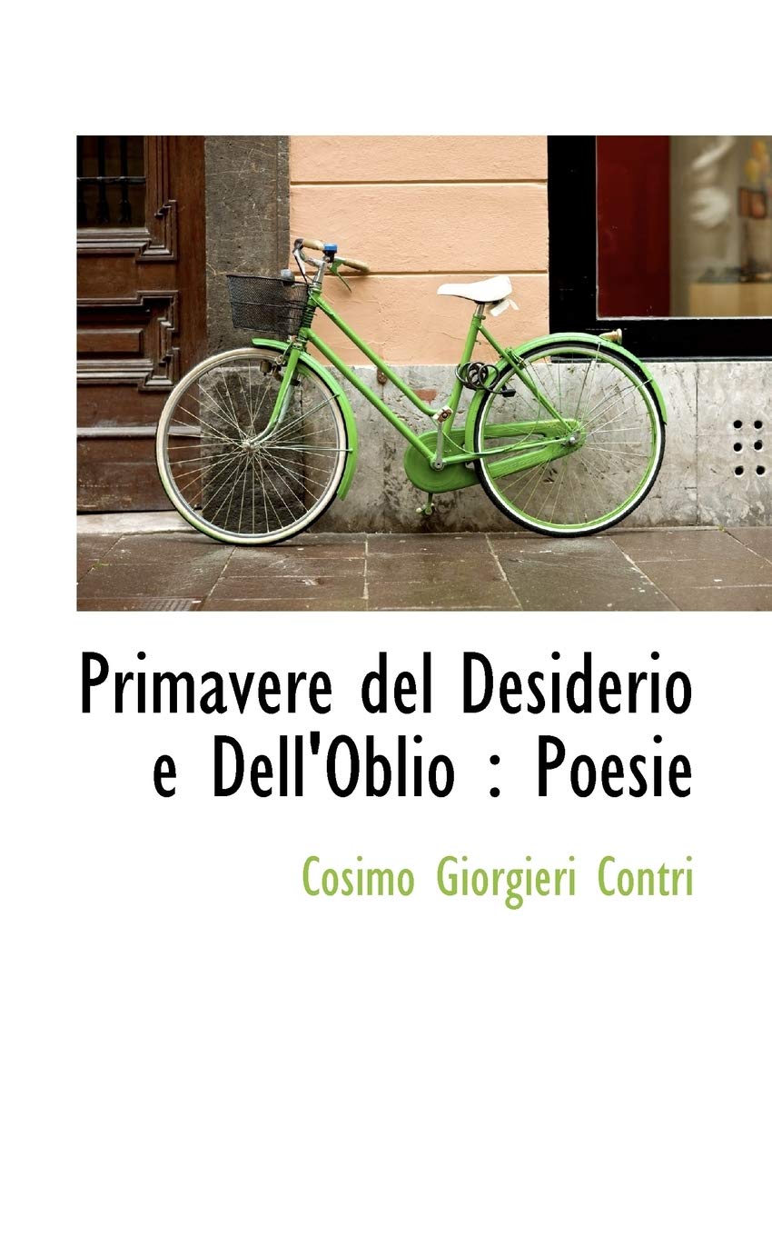 Primavere del Desiderio E Dell'oblio: Poesie