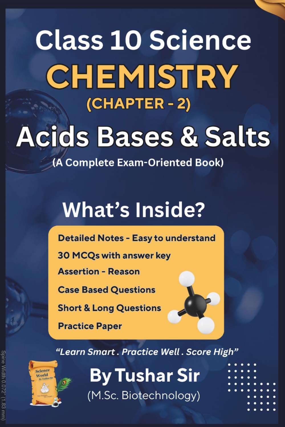 Acids, Bases and Salts – Class 10 Science: NCERT Notes, MCQs, Assertion-Reason, Case-Based Questions, Numericals & Practice Paper (Class 10 Science Chapterwise Exam Mastery Series)