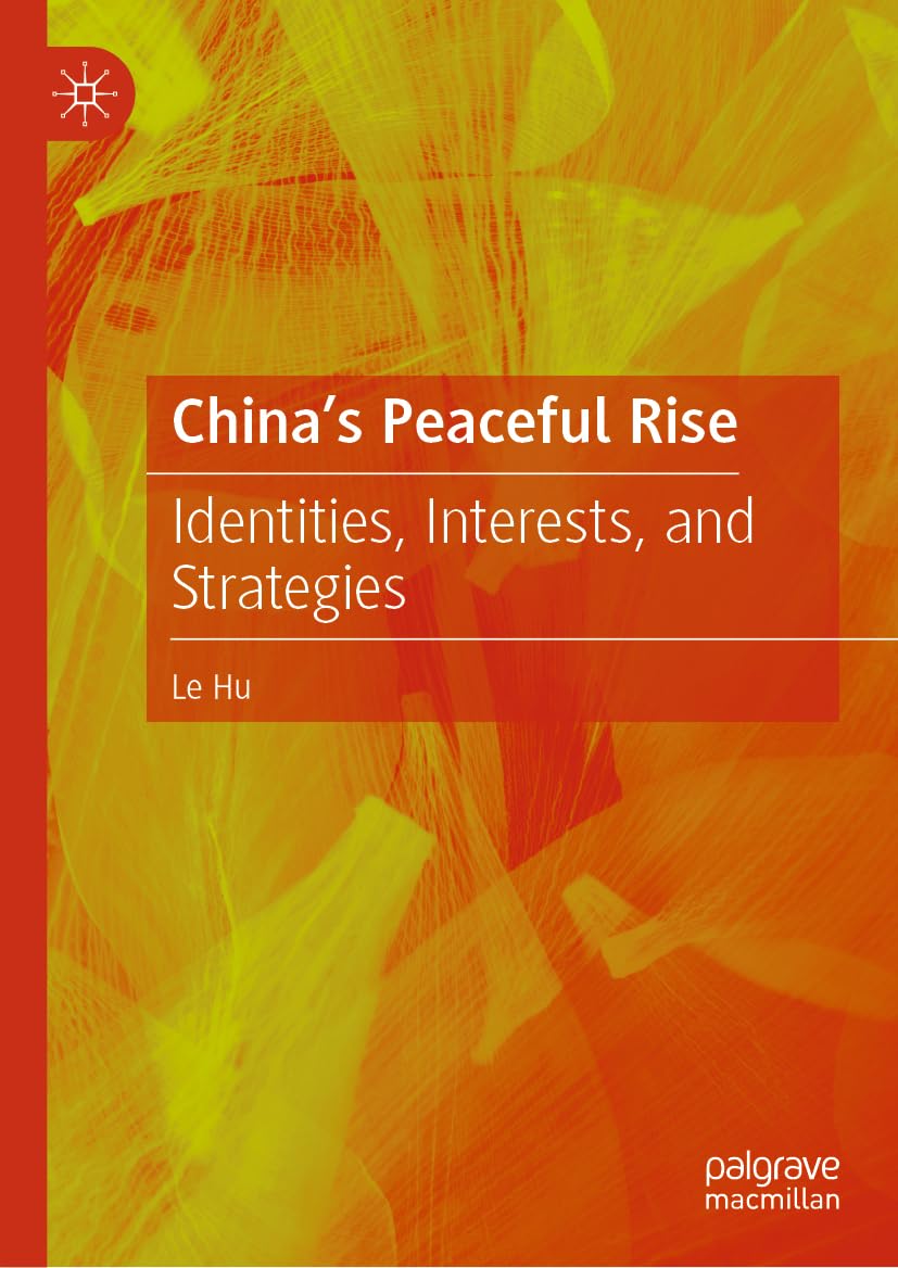 China's Peaceful Rise: Identities, Interests, and Strategies