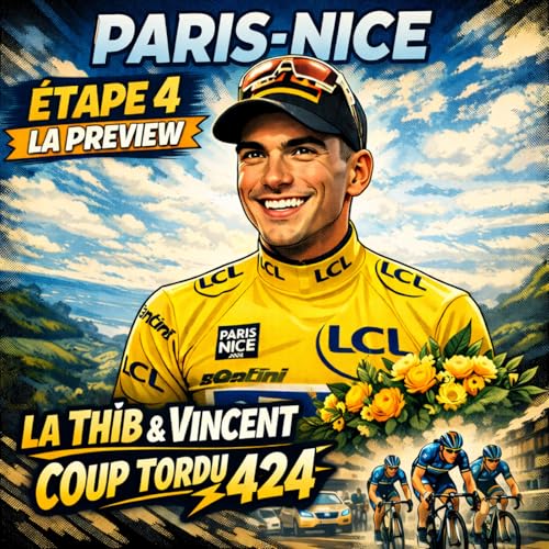 COUP TORDU EPISODE 424 : PARIS NICE,2026 ETAPE 4, LA PREVIEW