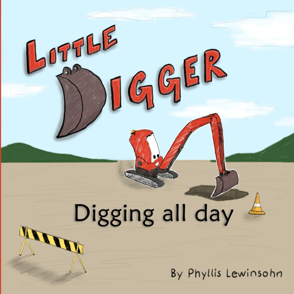 Little Digger - Digging all day (Little Digger's Adventures)