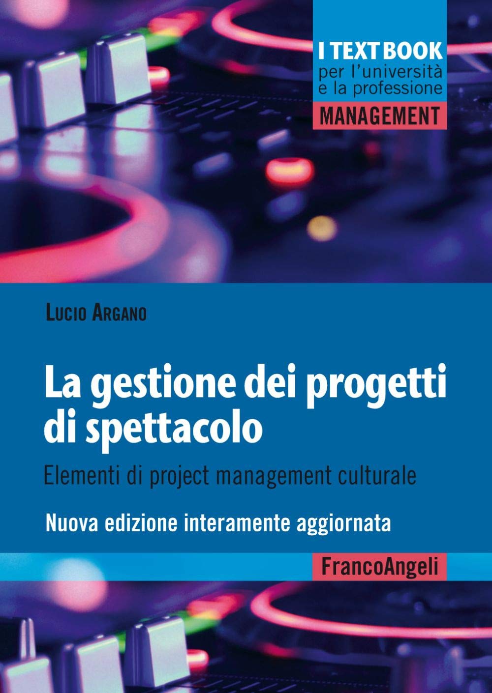 La Gestione Dei Progetti Di Spettacolo. Elementi Di Project Management Culturale. Nuova Ediz. - 4