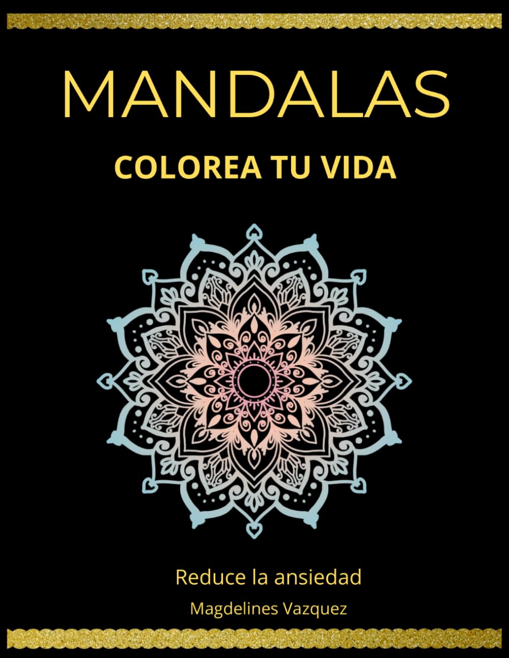 MANDALAS: Colorea tu vida