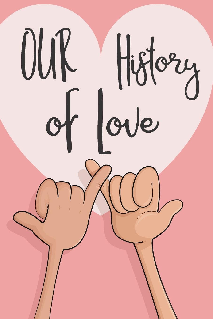 Our History Of Love: Valentines day journal-For lovers, for lovers, daily so that nothing of that love relationship is forgotten. day of the original lovers