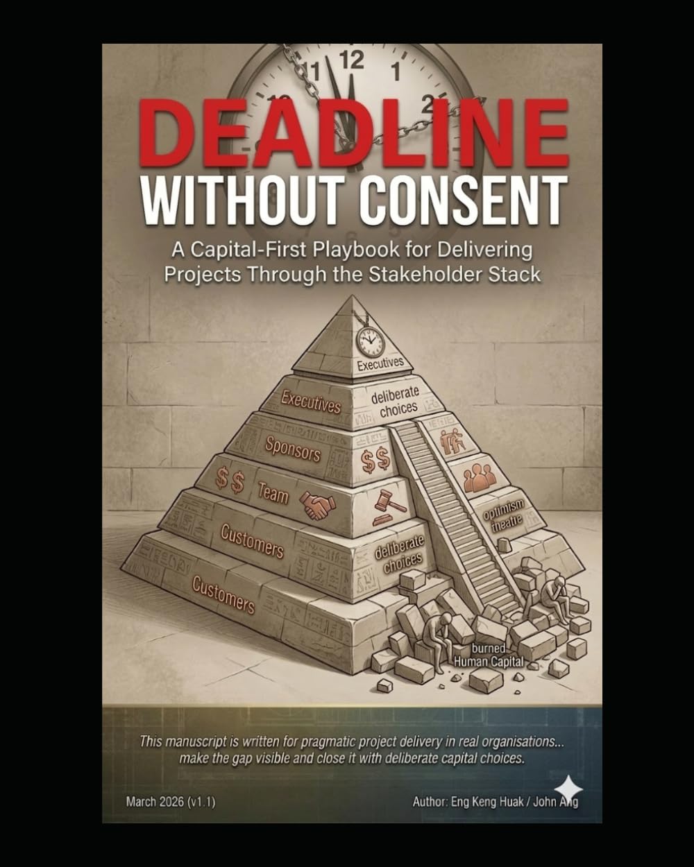 Deadline Without Consent: A Capital-First Playbook for Delivering Projects Through the Stakeholder Stack
