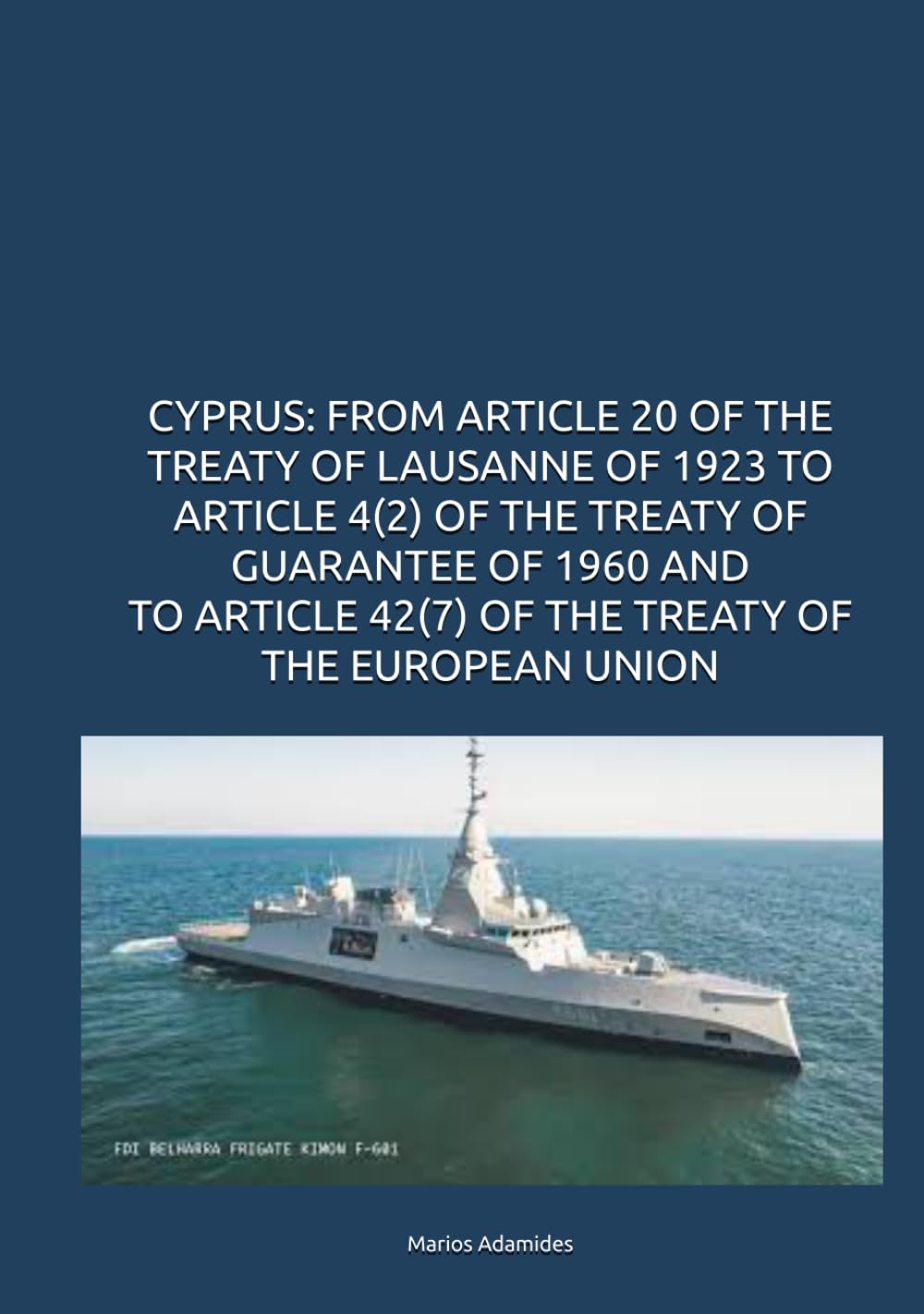 CYPRUS FROM ARTICLE 20 OF THE TREATY OF LAUSANNE OF 1923 TO ARTICLE 4(2) OF THE TREATY OF GUARANTEE OF 1960 AND TO ARTICLE 42(7) OF THE TREATY OF THE EUROPEAN UNION