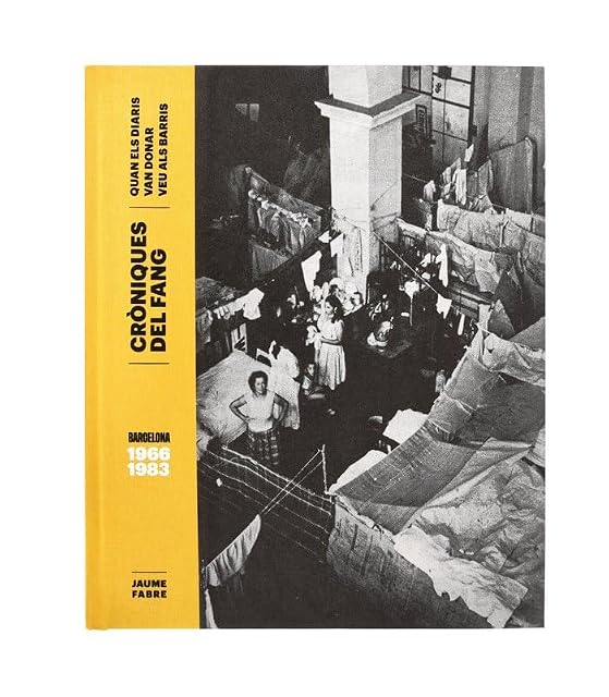 Portada de Croniques Del Fang - Quan Els Diaris Van Donar Veu Als Barris : Barcelona 1966-1983