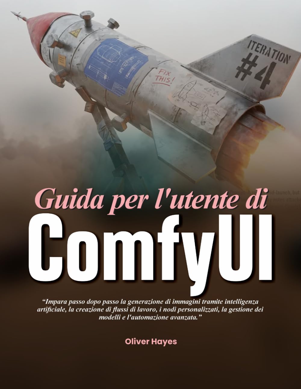 Guida per l'utente di ComfyUI: Impara passo dopo passo la generazione di immagini tramite intelligenza artificiale, la creazione di flussi di lavoro, ... dei modelli e l'automazione avanzata.