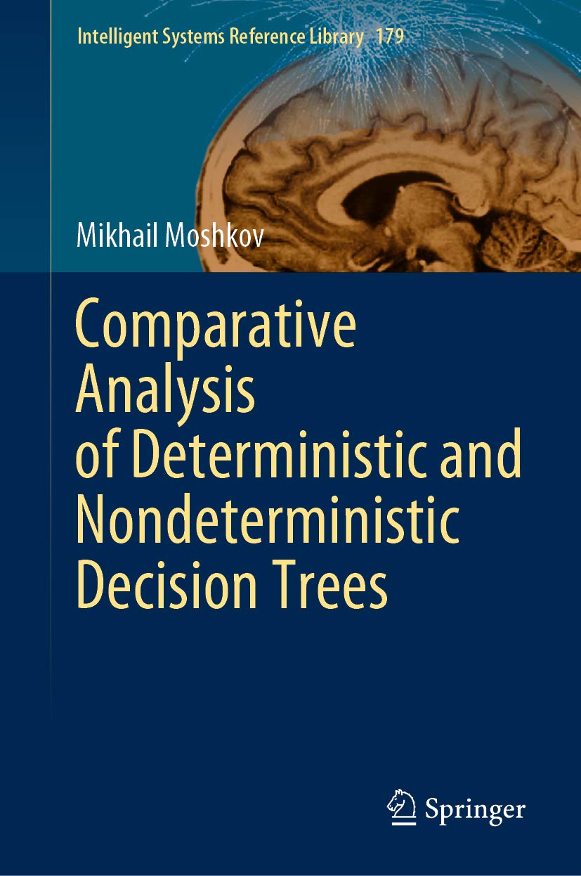 Comparative Analysis of Deterministic and Nondeterministic Decision Trees (Intelligent Systems Reference Library Book 179)