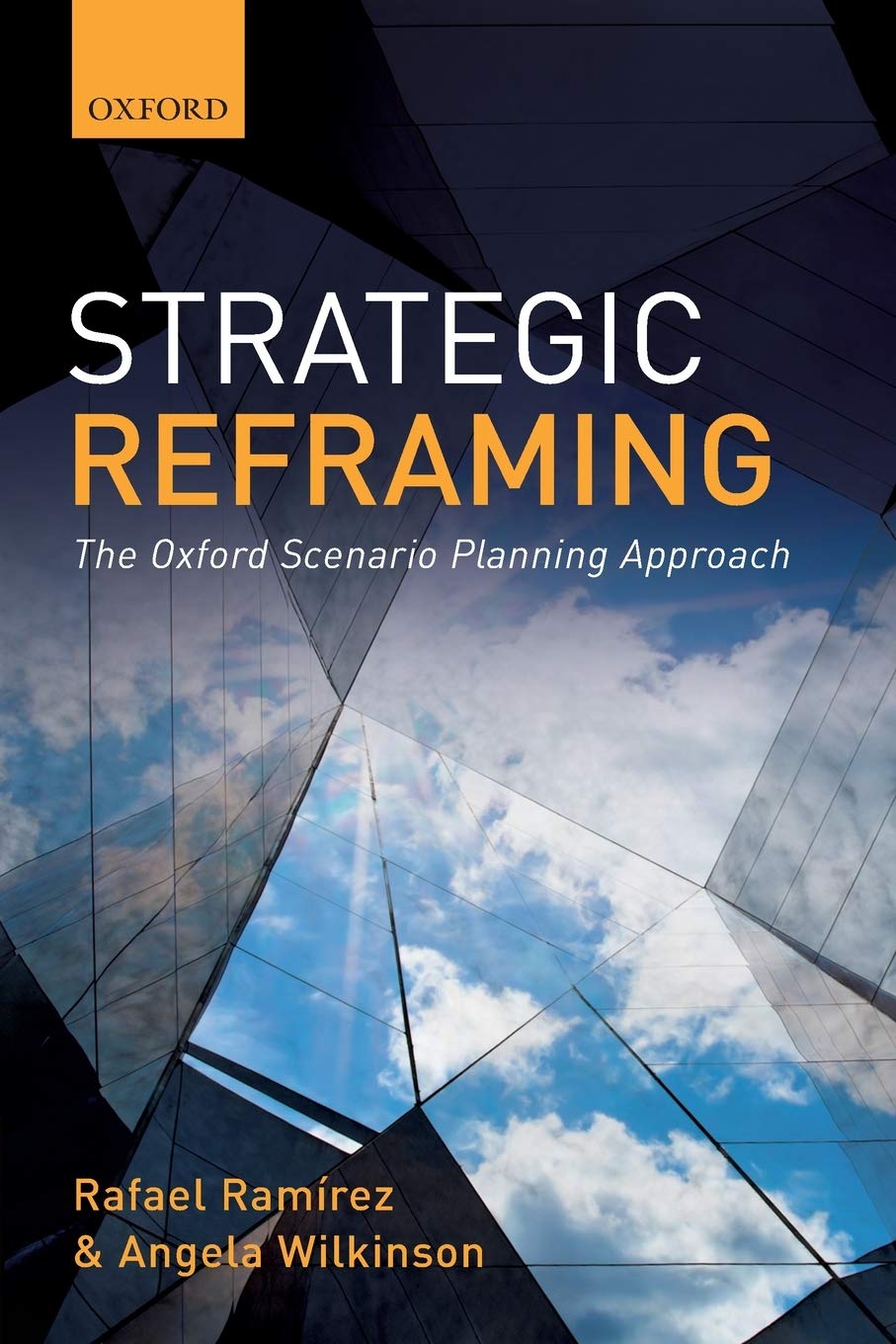 Strategic Reframing: The Oxford Scenario Planning Approach Reprint Edition