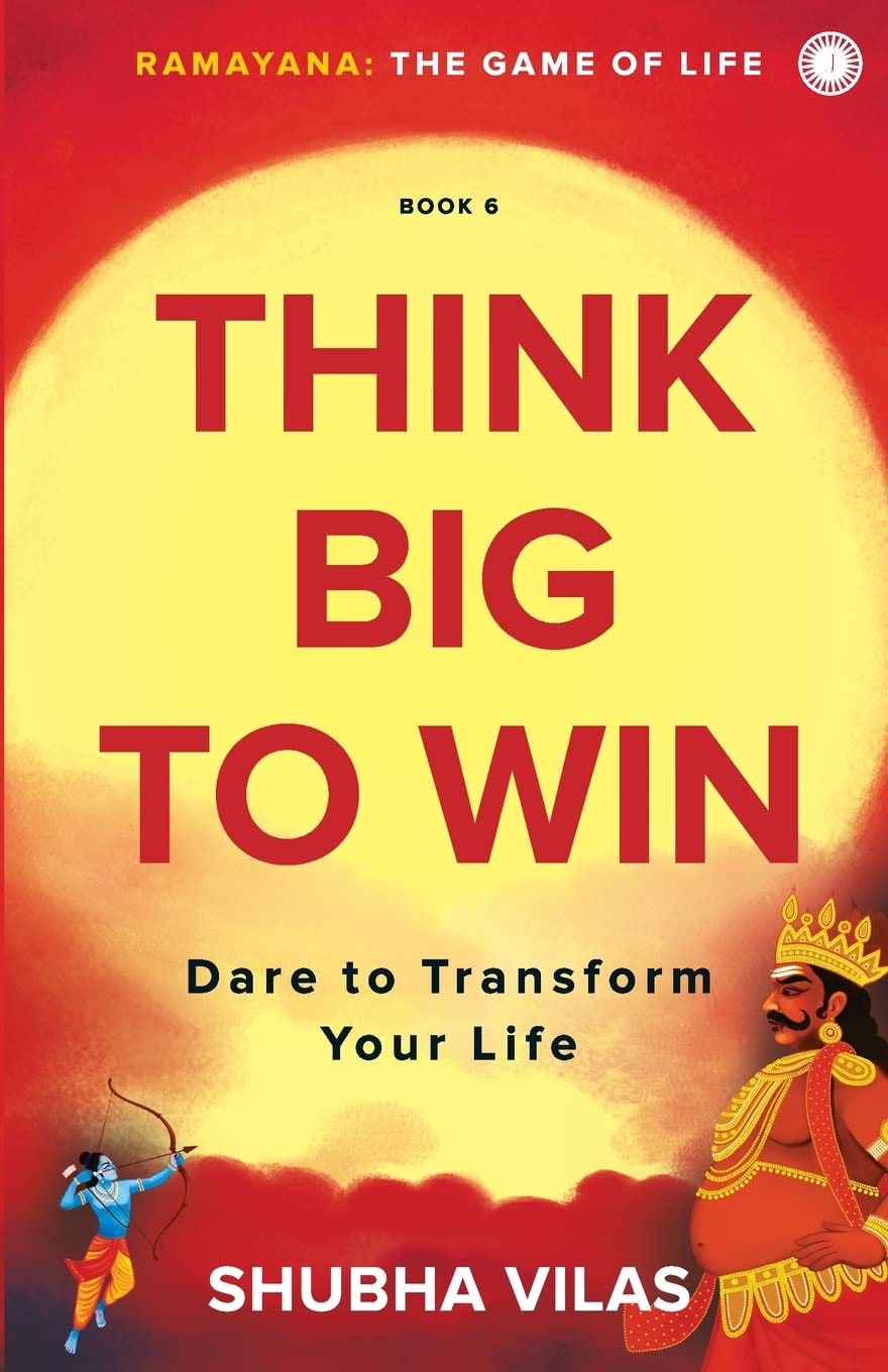 Ramayana: The Game of Life – Book 6: Think Big to Win