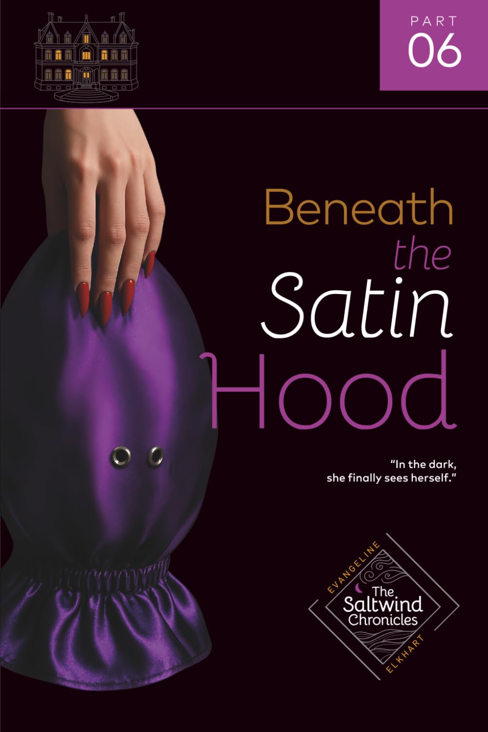 Beneath the Satin Hood (Saltwind Chronicles)