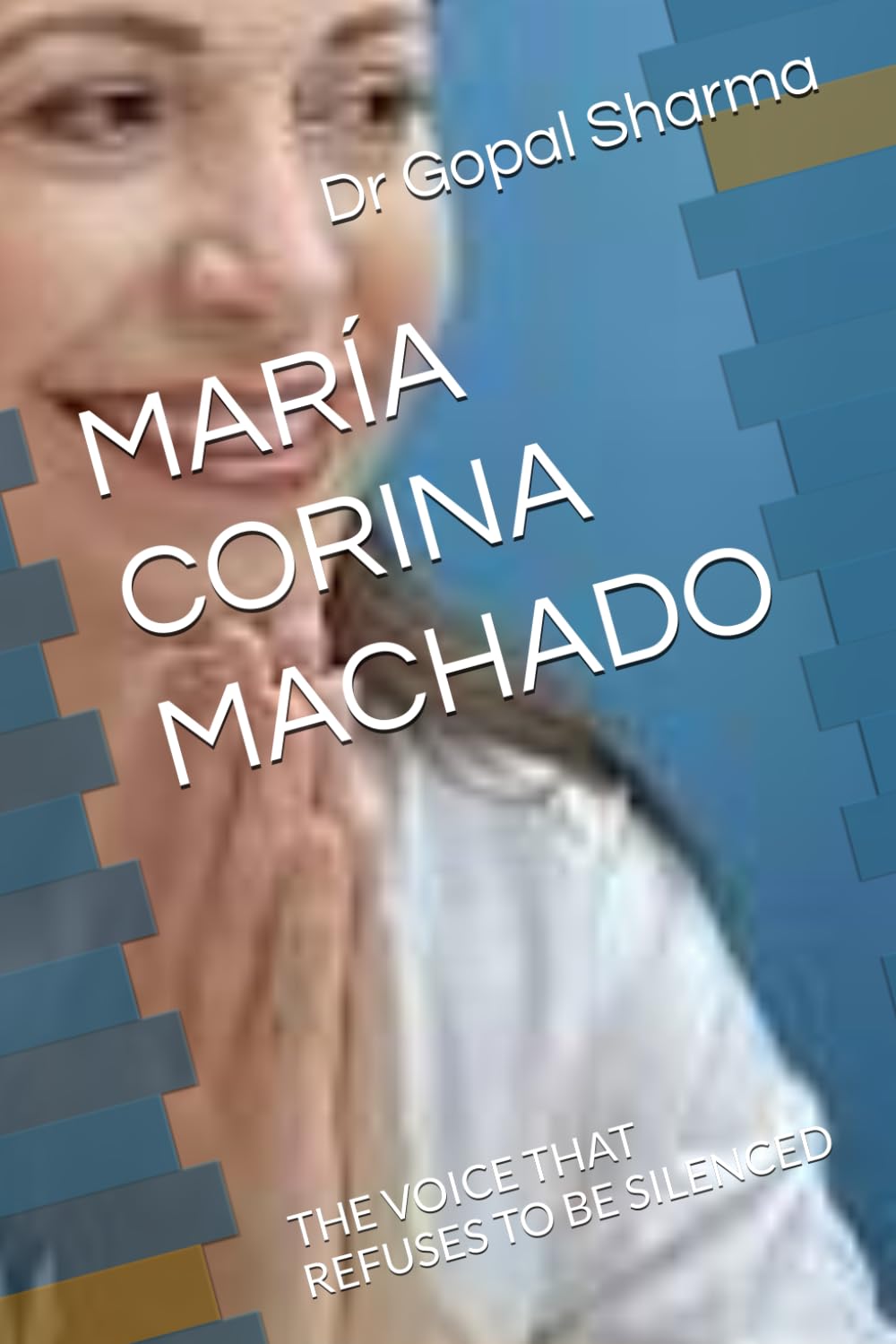 MARÍA CORINA MACHADO: THE VOICE THAT REFUSES TO BE SILENCED