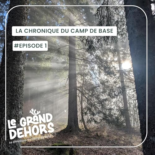 Chronique du Camp de Base &ndash; Raconter l&rsquo;outdoor de l&rsquo;int&eacute;rieur