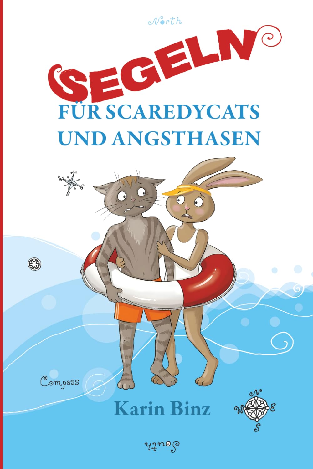 Segeln für Scaredycats und Angsthasen: Segeln ohne Angst