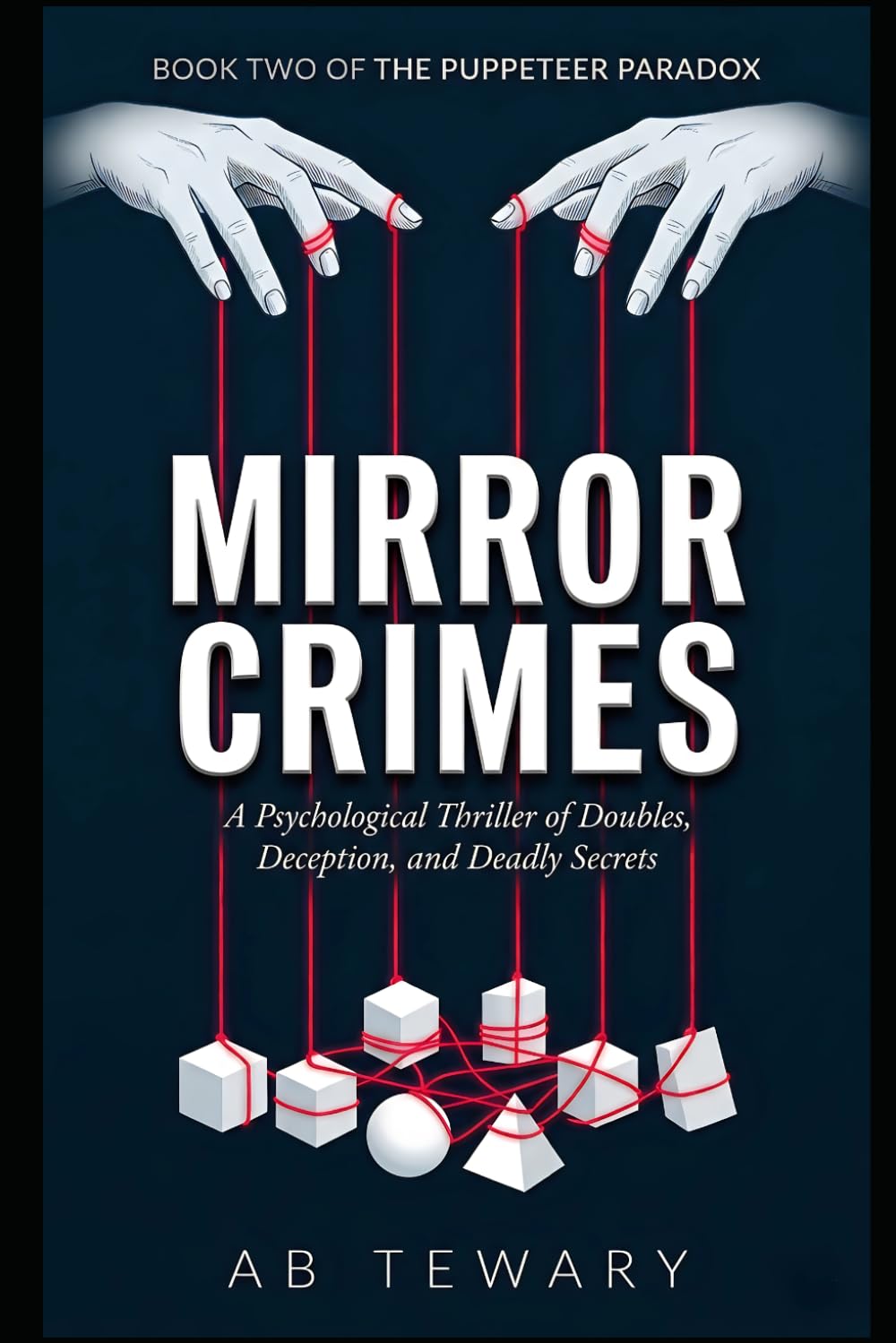 Mirror Crimes: A Psychological Thriller of Doubles, Deception, and Deadly Secrets (The Puppeteer Paradox Series)