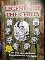 Legends of the Chiefs (The True Legends Passed Down by Native Americans) 1576361764 Book Cover