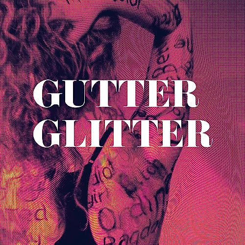 Gutter Glitter: Episode 1 - Prologue