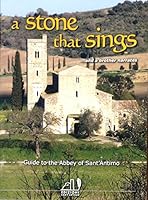 A Stone That Sings... and a Brother Narrates: Guide to the Abbey of Sant'Antimo 889011357X Book Cover