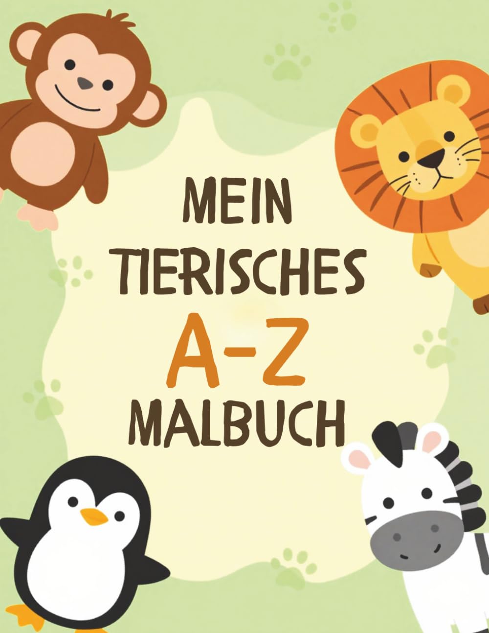 Bunter Lernspaß von A bis Z -: Mit niedlichen Tieren zum Ausmalen und Lernen