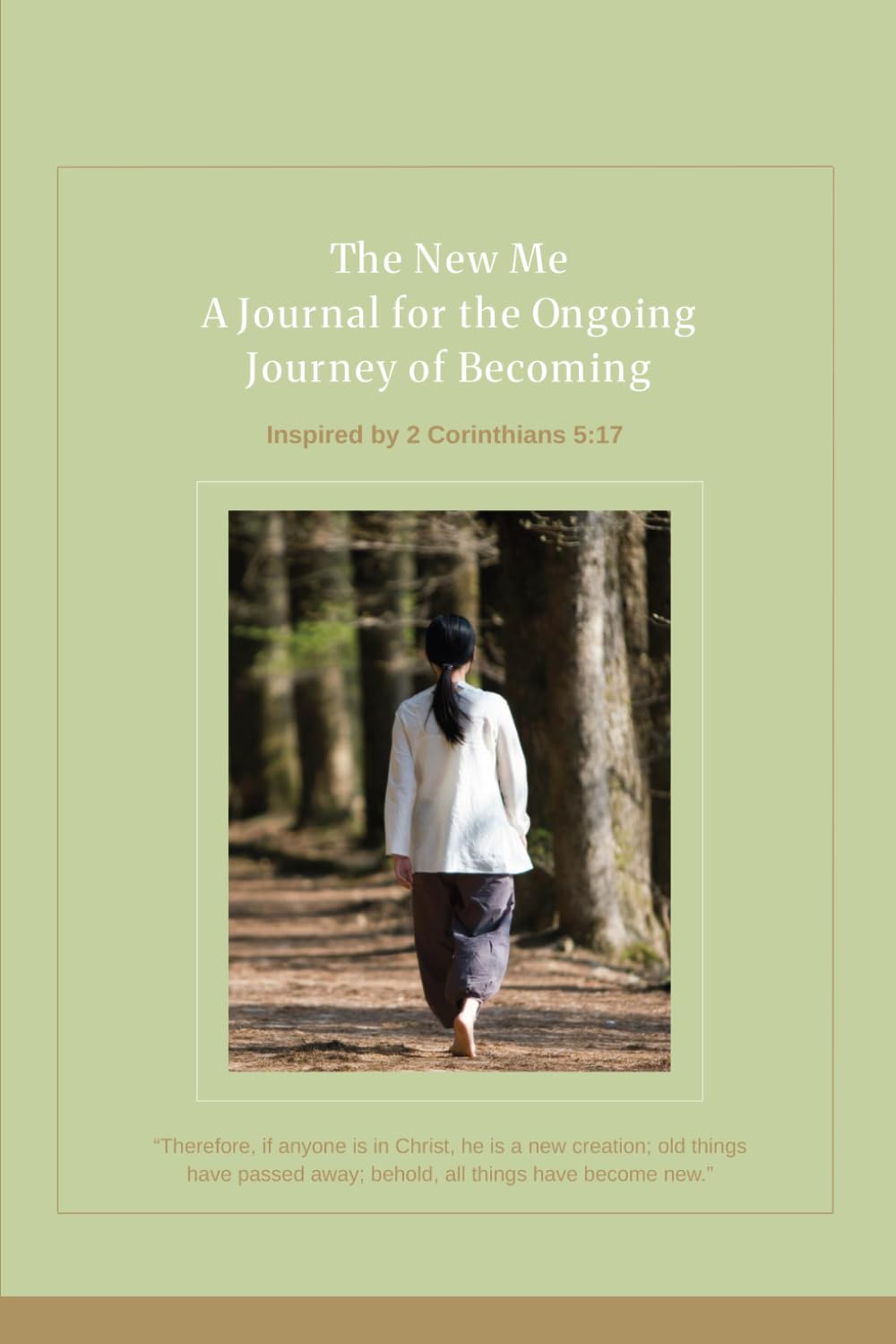 The New Me Journal: A Guided Journey of Faith, Healing, and Becoming