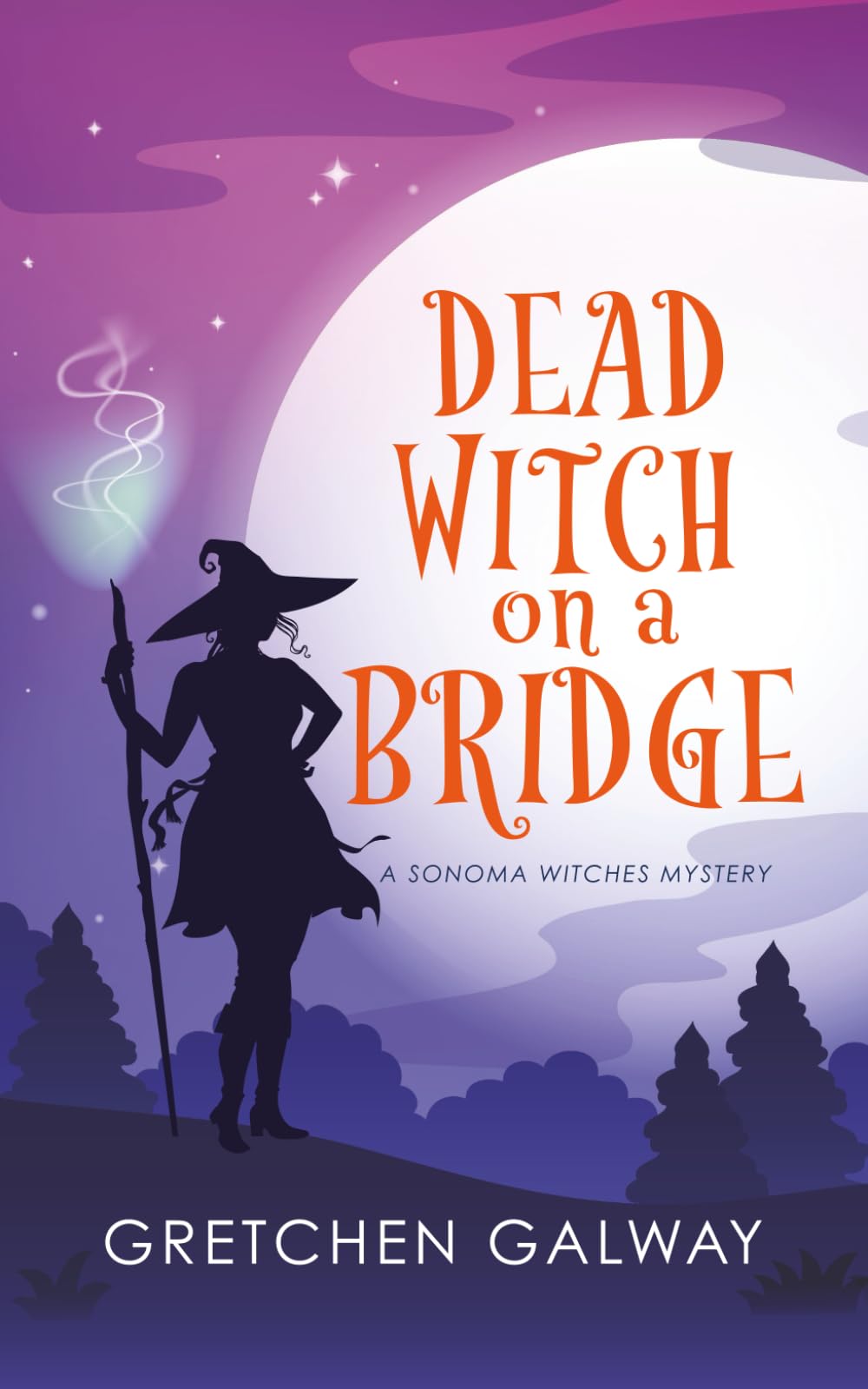 Dead Witch on a Bridge: 1 (Sonoma Witches)