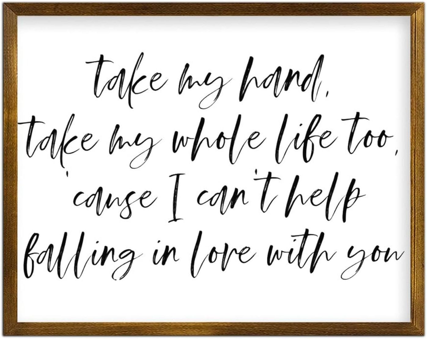ArogGeld Wall Art- Wood Sign Take My Hand, take My Whole Life Too, Framed Wood Sign, Best Present