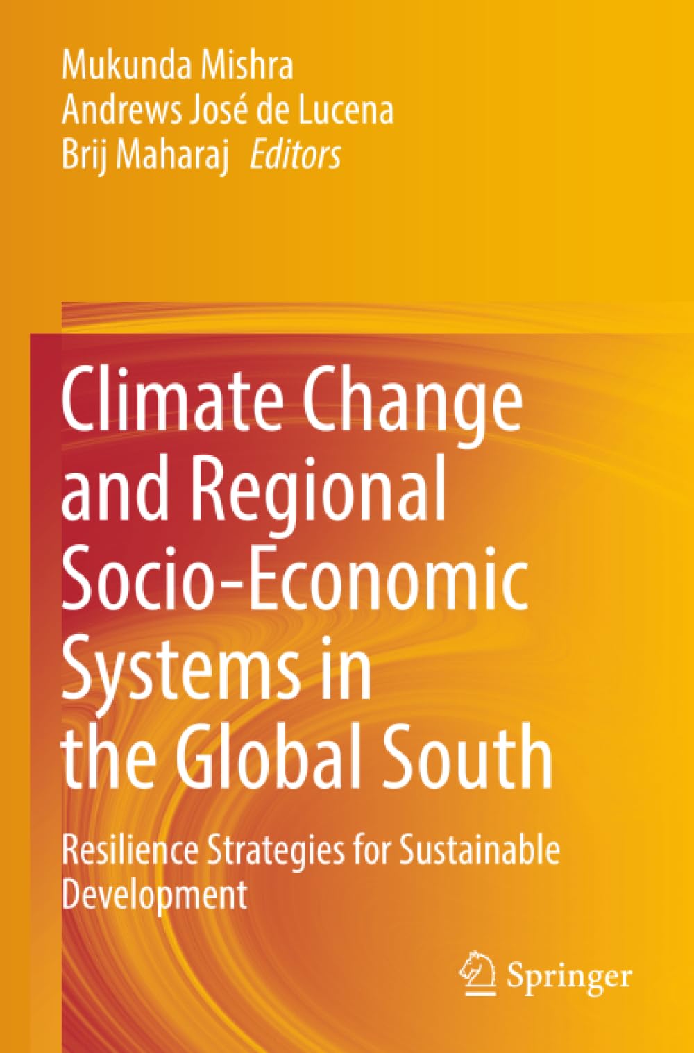 Climate Change and Regional Socio-Economic Systems in the Global South: Resilience Strategies for Sustainable Development