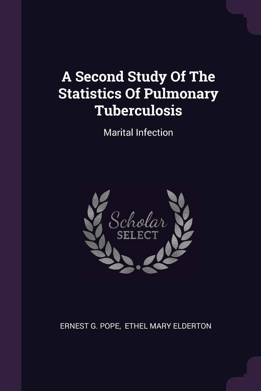 A Second Study Of The Statistics Of Pulmonary Tuberculosis: Marital Infection